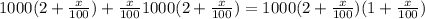 1000(2+\frac{x}{100})+\frac{x}{100}\vdot 1000(2+\frac{x}{100})=1000(2+\frac{x}{100})(1+\frac{x}{100})