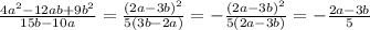 \frac{4a^2-12ab+9b^2}{15b-10a} = \frac{(2a-3b)^2}{5(3b-2a)} = - \frac{(2a-3b)^2}{5(2a-3b)} = - \frac{2a-3b}{5}