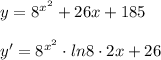 y=8^{x^2}+26x+185\\\\y'=8^{x^2}\cdot ln8\cdot 2x+26