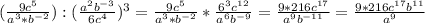 (\frac{9c^{5}}{a^{3}*b^{-2}}):( \frac{a^{2}b^{-3}}{6c^{4}})^{3}=\frac{9c^{5}}{a^{3}*b^{-2}}* \frac{6^{3}c^{12}}{a^{6}b^{-9}}= \frac{9*216c^{17}}{a^{9}b^{-11}}= \frac{9*216c^{17}b^{11}}{a^{9}}