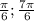 \frac{ \pi }{6} ; \frac{7 \pi }{6}