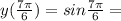 y( \frac{7 \pi }{6} )=sin \frac{7 \pi }{6} =