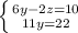 \left \{ {{6y-2z=10} \atop {11y=22}} \right.