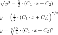 \sqrt{y^3}=\frac{3}{2}\cdot (C_1\cdot x+C_2)\\\\y=\Big (\frac{3}{2}\cdot (C_1\cdot x+C_2)\Big )^{2/3}\\\\y=\sqrt[3]{\frac{9}{4}\cdot (C_1\cdot x+C_2)^2}