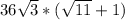 36 \sqrt{3}*( \sqrt{11}+1 )