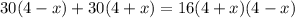 30(4-x)+30(4+x)=16(4+x)(4-x)