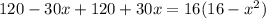 120-30x+120+30x=16(16-x^{2})