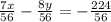 \frac{7x}{56}- \frac{8y}{56}= -\frac{224}{56}