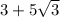 3+5 \sqrt{3}