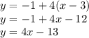 y=-1+4(x-3) \\ y=-1+4x-12 \\ y=4x-13