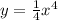 y= \frac{1}{4}x^{4}