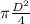 \pi \frac{ D^{2} }{4}