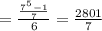 =\frac{\frac{7^5-1}{7}}{6}= \frac{2801}{7}