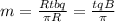 m= \frac{Rtbq}{ \pi R} = \frac{tqB}{ \pi }