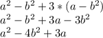 a^{2} -b^{2}+3*(a-b^{2})\\a^{2}-b^{2}+3a-3b^{2}\\a^{2}-4b^2+3a