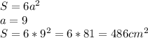 S=6a^2 \\ a=9 \\ S=6*9^2=6*81=486 cm^2