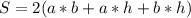 S=2(a*b+a*h+b*h)