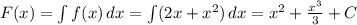 F(x)=\int f(x)\,dx=\int (2x+x^2)\,dx=x^2+\frac{x^3}3+C