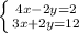 \left \{ {{4x-2y=2} \atop {3x+2y=12}} \right.