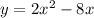 y=2x^2-8x