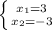 \left \{ {{ x_{1} =3} \atop { x_{2} =-3}} \right.