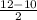 \frac{12-10}{2}