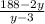 \frac{188-2y}{y-3}