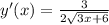 y'(x)= \frac{3}{2 \sqrt{3x+6} }