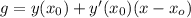 g=y(x_0)+y'(x_0)(x-x_o)