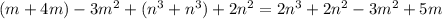 (m+4m)-3m^2+(n^3+n^3)+2n^2=2n^3+2n^2-3m^2+5m