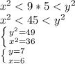 x^{2} <9*5< y^{2} \\ x^{2} <45< y^{2} \\ \left \{ {{y^2=49} \atop {x^2=36}} \right. \\ \left \{ {{y=7} \atop {x=6}} \right.