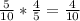 \frac{5}{10} * \frac{4}{5} = \frac{4}{10}