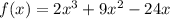 f(x)=2x^3+9x^2-24x