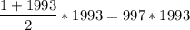 \dfrac{1+1993}{2}*1993=997*1993