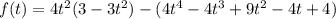 f(t)=4t^2(3-3t^2)-(4t^4-4t^3+9t^2-4t+4)\\\\&#10;