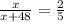 \frac{x}{x+48} = \frac{2}{5}