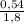 \frac{0,54}{1,8}