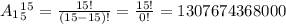 A_1_5^1^5= \frac{15!}{(15-15)!}= \frac{15!}{0!}=1307674368000