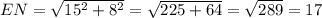 EN=\sqrt{15^2+8^2}=\sqrt{225+64}=\sqrt{289}=17