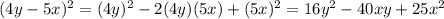 (4y-5x)^2=(4y)^2-2(4y)(5x)+(5x)^2=16y^2-40xy+25x^2