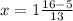 x=1 \frac{16-5}{13}