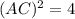 ( AC)^{2}=4