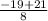 \frac{-19+21}{8}