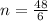 n= \frac{48}{6}