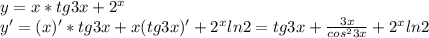 y=x*tg3x+2^x \\ y'=(x)'*tg3x+x(tg3x)'+2^xln2=tg3x+ \frac{3x}{cos^23x} +2^xln2