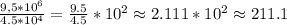 \dispaystyle \frac{9,5*10^6}{4.5*10^4}= \frac{9.5}{4.5}*10^2\approx 2.111*10^2\approx211.1