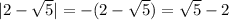 |2-\sqrt{5}|=-(2-\sqrt{5})=\sqrt{5}-2