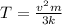 T = \frac{v^{2} m}{3k}