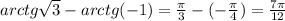 arctg\sqrt3-arctg(-1)=\frac{\pi}{3}-(-\frac{\pi}{4})=\frac{7\pi }{12}