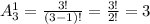 A_3^1= \frac{3!}{(3-1)!}= \frac{3!}{2!}=3